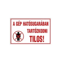 Matrica | gép hatósugarában tartózkodni tilos